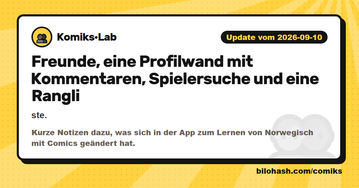 Komiks·Lab-Update 2026-09-10 — was sich geändert hat