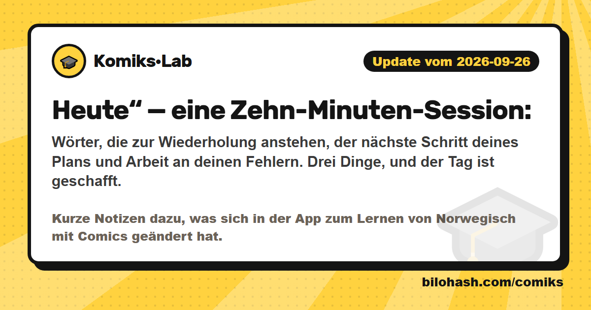 Komiks·Lab-Update 2026-09-26 — was sich geändert hat