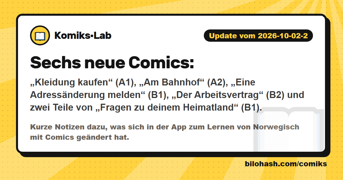 Komiks·Lab-Update 2026-10-02-2 — was sich geändert hat