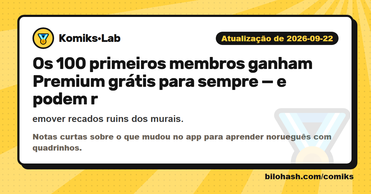 Atualização do Komiks·Lab de 2026-09-22 — o que mudou