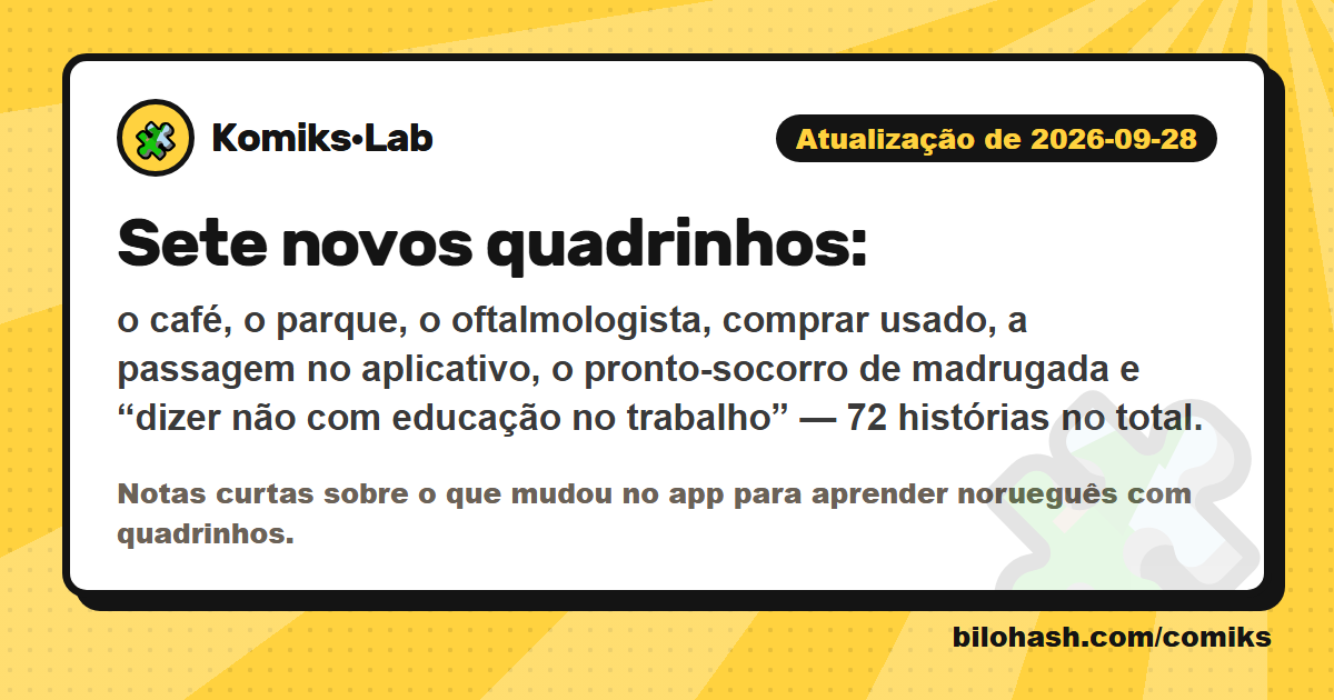 Atualização do Komiks·Lab de 2026-09-28 — o que mudou