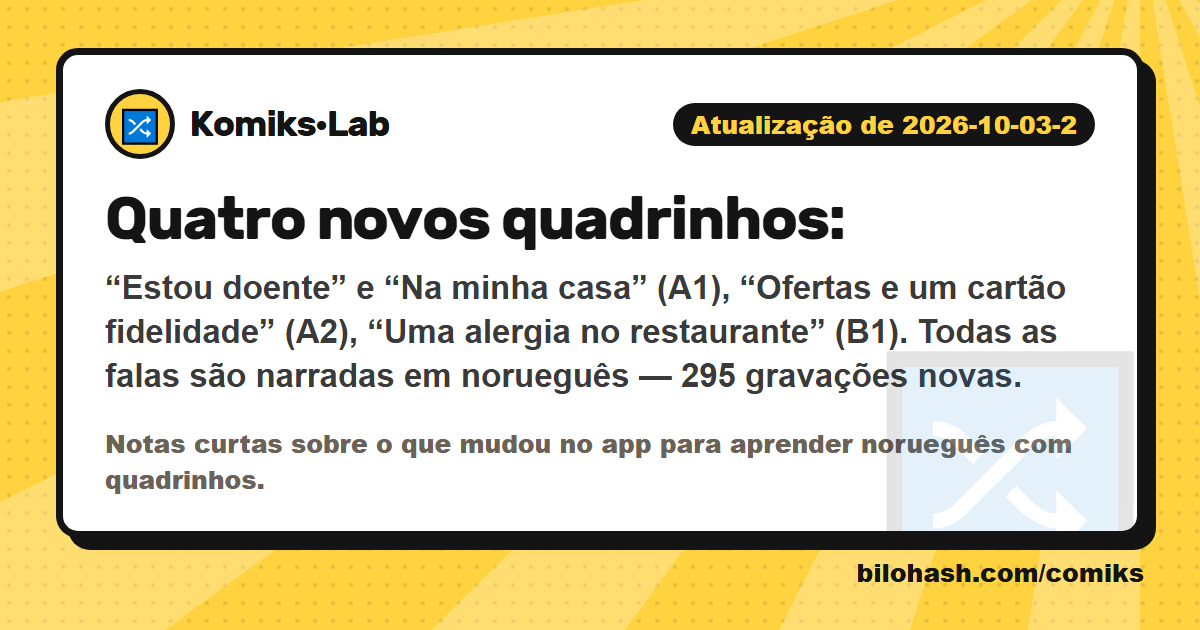Atualização do Komiks·Lab de 2026-10-03-2 — o que mudou