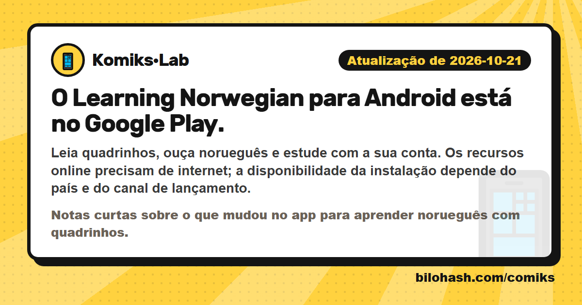 Atualização do Komiks·Lab de 2026-10-21 — o que mudou