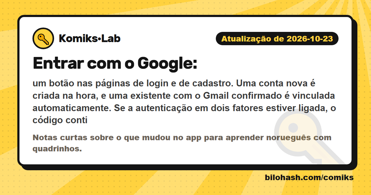 Atualização do Komiks·Lab de 2026-10-23 — o que mudou