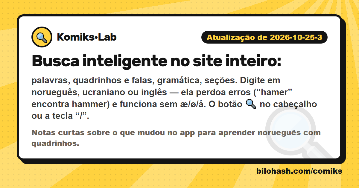 Atualização do Komiks·Lab de 2026-10-25-3 — o que mudou