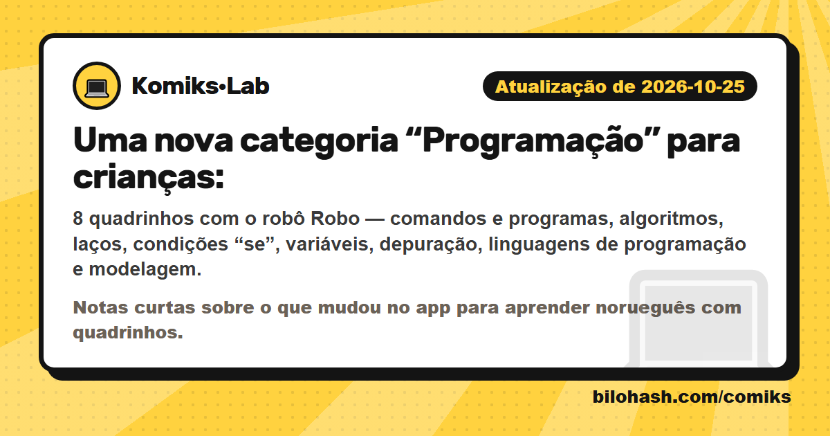 Atualização do Komiks·Lab de 2026-10-25 — o que mudou