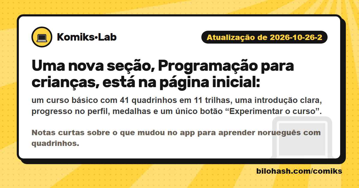 Atualização do Komiks·Lab de 2026-10-26-2 — o que mudou