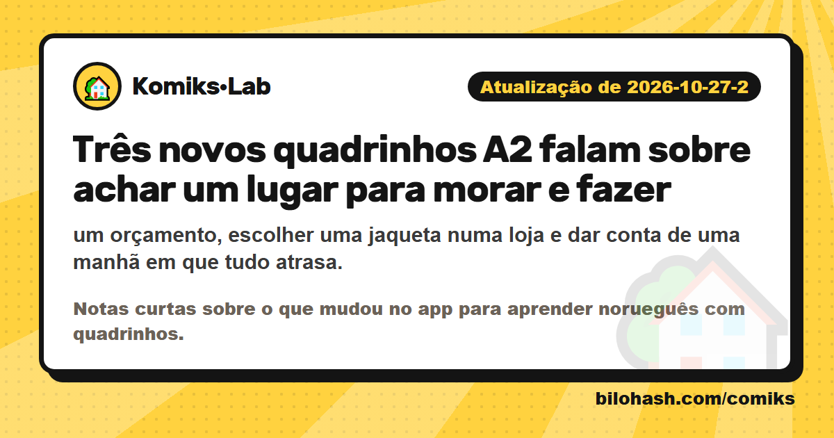 Atualização do Komiks·Lab de 2026-10-27-2 — o que mudou