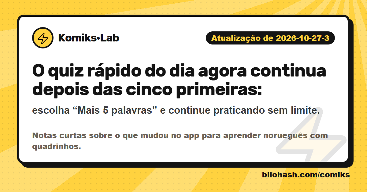 Atualização do Komiks·Lab de 2026-10-27-3 — o que mudou