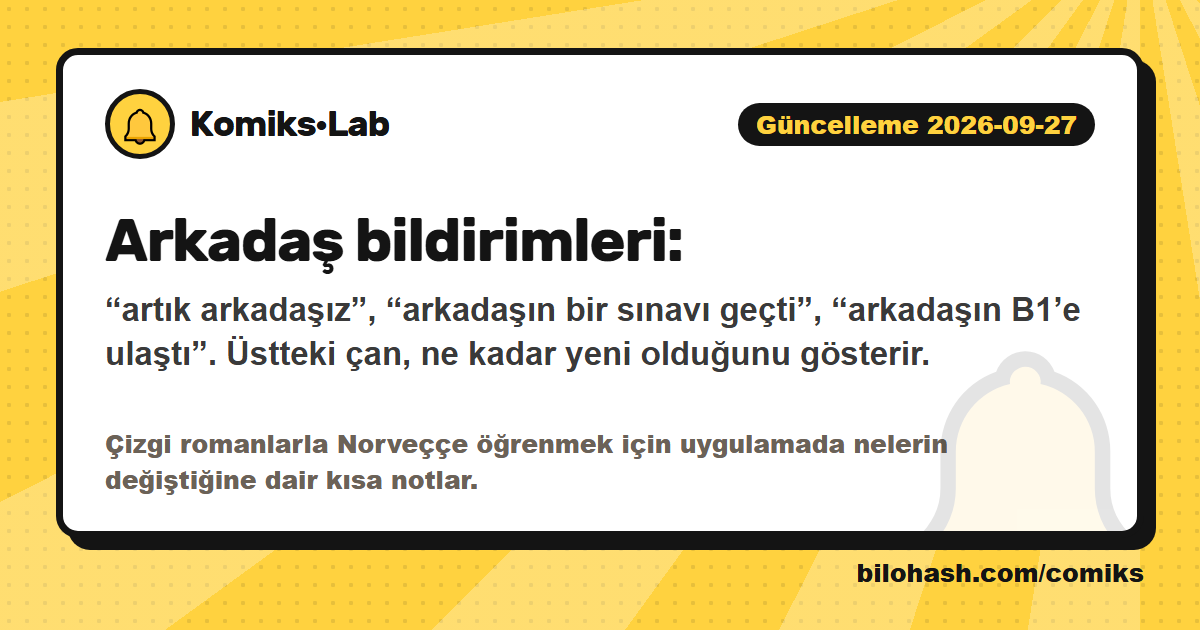 Komiks·Lab güncellemesi 2026-09-27 — neler değişti